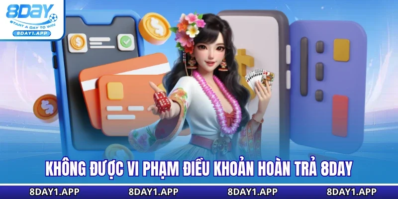 Không được vi phạm điều khoản hoàn trả 8Day