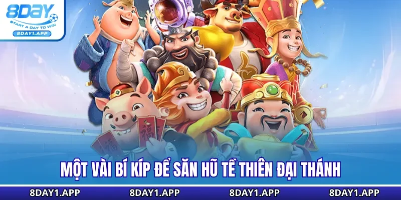 Một vài bí kíp để săn hũ Tề Thiên Đại Thánh