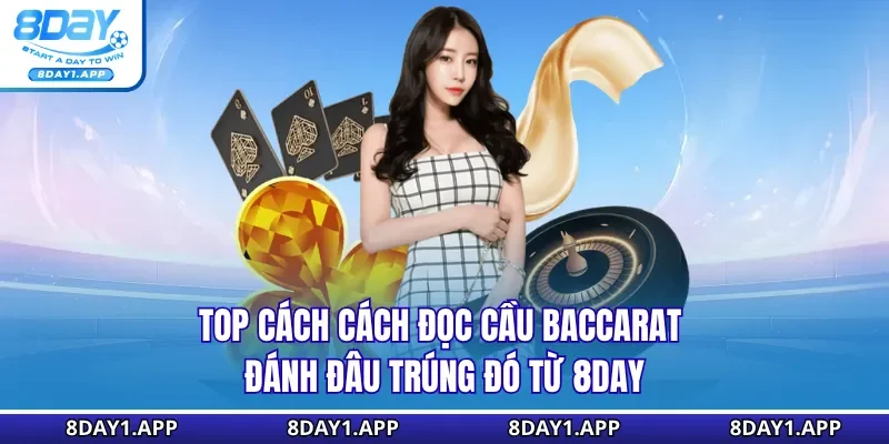 Cách đọc cầu Baccarat